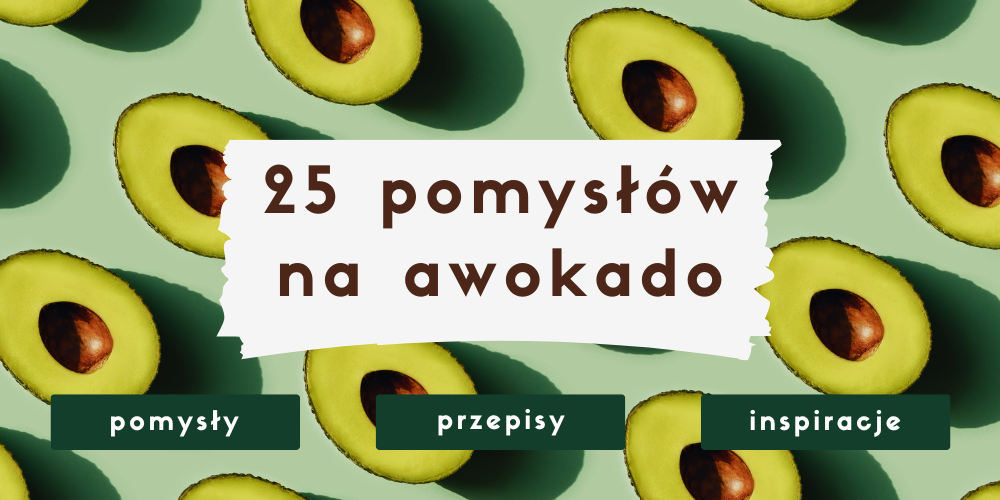 awokado przepisy