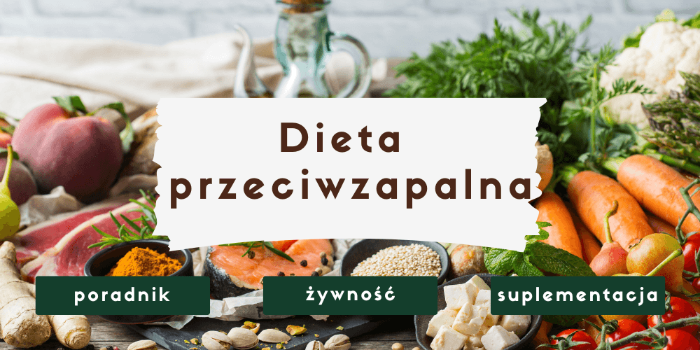 Dieta przeciwzapalna – co jeść, a czego unikać? Praktyczny przewodnik