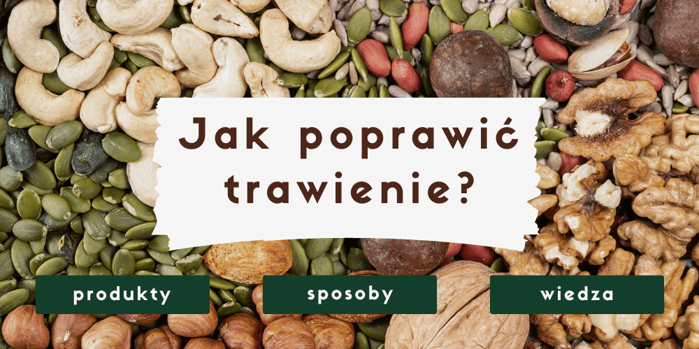 Jak poprawić trawienie? Zioła na trawienie i inne naturalne sposoby