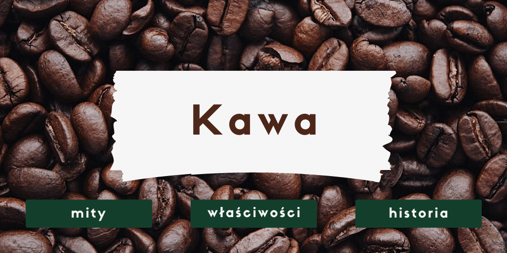 Kawa - właściwości odżywcze i zdrowotne