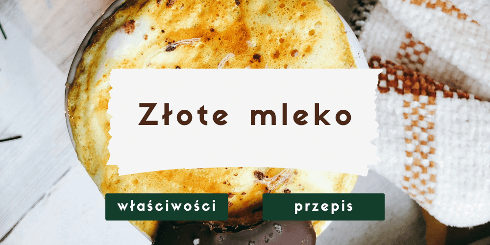 Złote mleko – właściwości i przepis