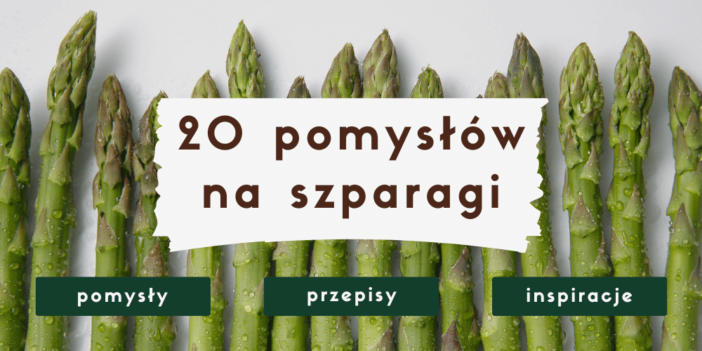 Przepisy na szparagi